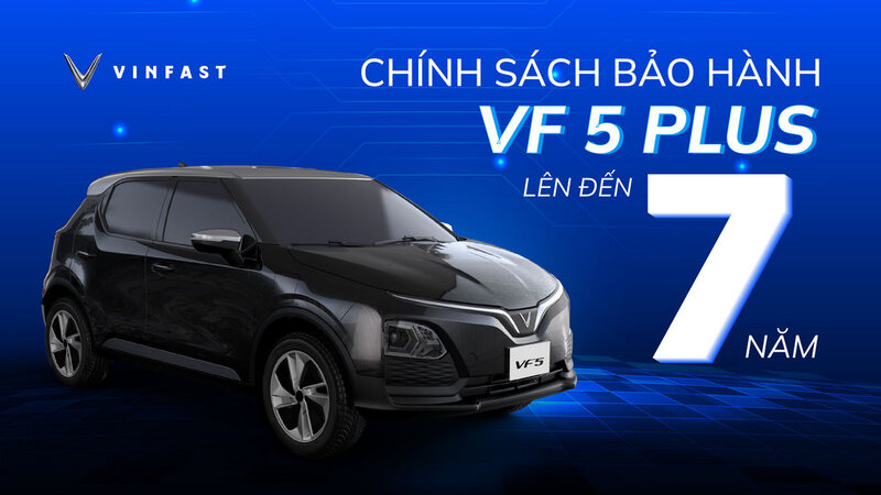 Chính sách bảo hành VF 5 Plus lên đến 7 năm