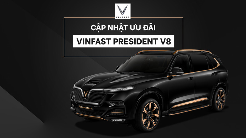 Ưu đãi dành cho khách hàng mua xe VinFast President